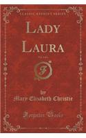 Lady Laura, Vol. 1 of 3 (Classic Reprint)