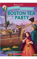 The Boston Tea Party (American Girl: Real Stories from My Time), Volume 3