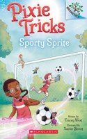 Sporty Sprite: A Branches Book (Pixie Tricks #6)
