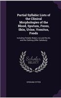 Partial Syllabic Lists of the Clinical Morphologies of the Blood, Sputum, Feces, Skin, Urine, Vomitus, Foods