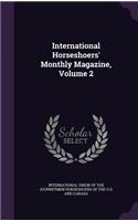 International Horseshoers' Monthly Magazine, Volume 2