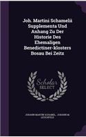 Joh. Martini Schamelii Supplementa Und Anhang Zu Der Historie Des Ehemaligen Benedictiner-Klosters Bosau Bei Zeitz