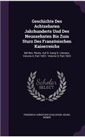 Geschichte Des Achtzehnten Jahrhunderts Und Des Neunzehnten Bis Zum Sturz Des Franzosischen Kaiserreichs