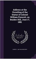 Address at the Unveiling of the Statue of Colonel William Prescott, on Bunker Hill, June 17, 1881: (English)