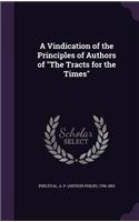 A Vindication of the Principles of Authors of the Tracts for the Times