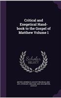 Critical and Exegetical Hand-Book to the Gospel of Matthew Volume 1