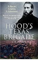 HOOD'S TEXAS BRIGADE, ITS MARCHES, ITS B