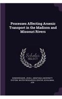 Processes Affecting Arsenic Transport in the Madison and Missouri Rivers