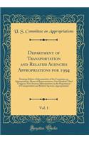 Department of Transportation and Related Agencies Appropriations for 1994, Vol. 1: Hearings Before a Subcommittee of the Committee on Appropriations, House of Representatives, One Hundred Third Congress, First Session; Subcommittee on the Departmen