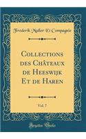 Collections Des Châteaux de Heeswijk Et de Haren, Vol. 7 (Classic Reprint)