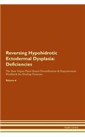 Reversing Hypohidrotic Ectodermal Dysplasia: Deficiencies The Raw Vegan Plant-Based Detoxification & Regeneration Workbook for Healing Patients. Volume 4