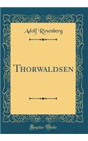 Thorwaldsen (Classic Reprint)