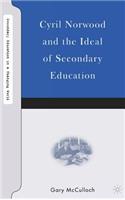 Cyril Norwood and the Ideal of Secondary Education