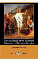 Explanation of the Baltimore Catechism of Christian Doctrine (Dodo Press)