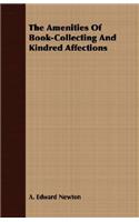 The Amenities Of Book-Collecting And Kindred Affections