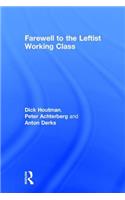 Farewell to the Leftist Working Class