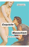 Exquisite Masochism