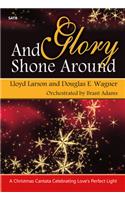 And Glory Shone Around
