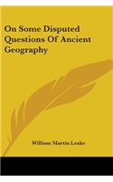 On Some Disputed Questions Of Ancient Geography