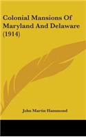 Colonial Mansions Of Maryland And Delaware (1914)