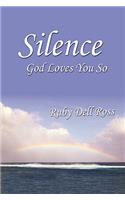 Silence: God Loves You So