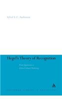 Hegel's Theory of Recognition: From Oppression to Ethical Liberal Modernity(Continuum Studies in Philosophy)