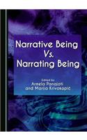 Narrative Being Vs. Narrating Being