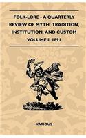 Folk-Lore - A Quarterly Review of Myth, Tradition, Institution, and Custom - Volume II 1891