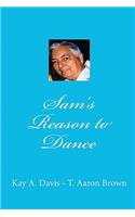 Sam's Reason to Dance
