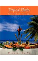Tropical Palate Taste of the Islands: (English)