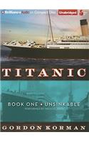Titanic #1: Unsinkable: (Titanic (Audio))