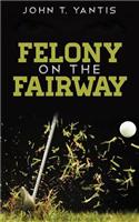 Felony on the Fairway