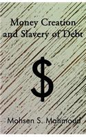 Money Creation and Slavery of Debt