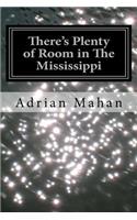 There's Plenty of Room in The Mississippi