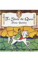 To Shield the Queen: A Mystery at Queen Elizabeth I's Court