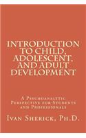 Introduction to Child, Adolescent, and Adult Development