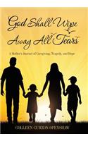 God Shall Wipe Away All Tears