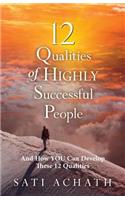 Twelve Qualities of Highly Successful People