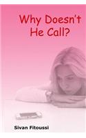 Why Doesn't He Call?: Tools to help figure out if the guy you?re about to date is serious about you.