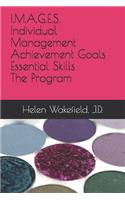 I.M.A.G.E.S.-Individual Management Achievement Goals Essential Skills-The Program