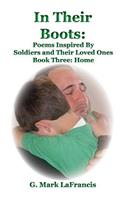 In Their Boots: Poems Inspired by Soldiers and Their Loved Ones: Book Three: Hom