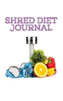 Shred Diet Journal