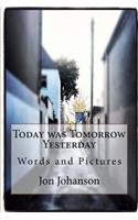 Today was Tomorrow Yesterday
