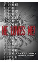 He Loves Me!