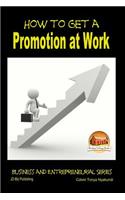 How to Get a Promotion at Work