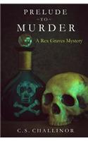 Prelude to Murder: A Rex Graves Mystery