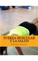 Fuerza Muscular Y La Salud: Fitness y Salud para usted