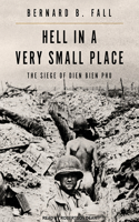 Hell in a Very Small Place: The Siege of Dien Bien Phu