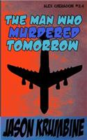 The Man Who Murdered Tomorrow