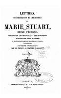 Lettres, instructions et mémoires de Marie Stuart, reine d'Écosse - Tome Sixième